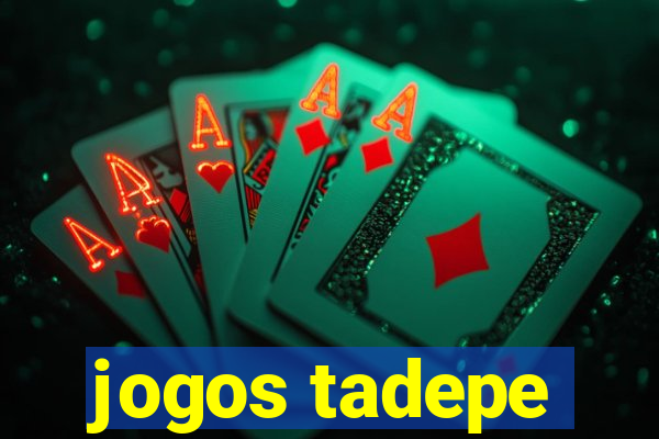 jogos tadepe